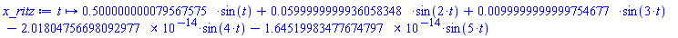 proc (t) options operator, arrow; HFloat(0.5000000000795676)*sin(t)+HFloat(0.059999999993605835)*sin(2*t)+HFloat(0.009999999999975468)*sin(3*t)-HFloat(2.0180475669809298e-14)*sin(4*t)-HFloat(1.645199834776748e-14)*sin(5*t) end proc