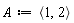 A := `<,>`(1, 2)