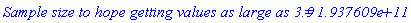 `Sample size to hope getting values as large as 3.9` = `1.937609e+11`