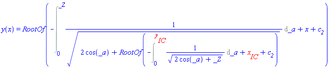 y(x) = RootOf(-(Int(1/sqrt(2*cos(_a)+RootOf(-(Int(1/sqrt(2*cos(_a)+_Z), _a = 0 .. y__IC))+x__IC+c__2)), _a = 0 .. _Z))+x+c__2); "_noterminate"