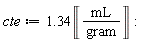cte := 1.34*Unit('mL'/'gram')