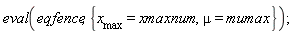 eval(eqfence, {mu = mumax, x__max = xmaxnum})