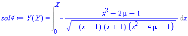 Y(X) = Int(-(x^2-2*mu-1)/(-(x-1)*(x+1)*(x^2-4*mu-1))^(1/2), x = 0 .. X)