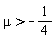 mu > -1/4