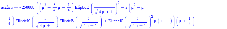 -250000*((mu^2-(3/4)*mu-1/4)*EllipticE(1/(4*mu+1)^(1/2))^2-2*(mu^2-mu-1/4)*EllipticK(1/(4*mu+1)^(1/2))*EllipticE(1/(4*mu+1)^(1/2))+EllipticK(1/(4*mu+1)^(1/2))^2*mu*(mu-1))*(mu+1/4)