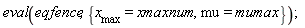 eval(eqfence, {mu = mumax, x__max = xmaxnum})