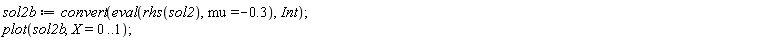 sol2b := convert(eval(rhs(sol2), mu = -.3), Int); plot(sol2b, X = 0 .. 1)