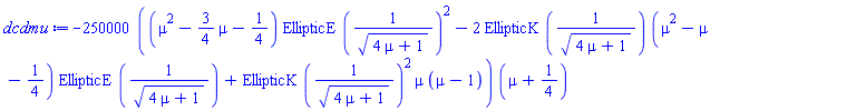 -250000*((mu^2-(3/4)*mu-1/4)*EllipticE(1/(4*mu+1)^(1/2))^2-2*EllipticK(1/(4*mu+1)^(1/2))*(mu^2-mu-1/4)*EllipticE(1/(4*mu+1)^(1/2))+EllipticK(1/(4*mu+1)^(1/2))^2*mu*(mu-1))*(mu+1/4)