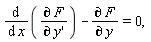 "(&DifferentialD;)/(&DifferentialD; x)((&PartialD; F)/(&PartialD; y')) -(&PartialD; F)/(&PartialD; y)=0, "