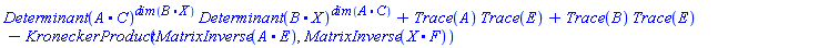 Determinant(A.C)^dim(B.X)*Determinant(B.X)^dim(A.C)+Trace(A)*Trace(E)+Trace(B)*Trace(E)-KroneckerProduct(MatrixInverse(A.E), MatrixInverse(X.F))