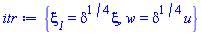 {xi__1 = delta^(1/4)*xi, w(xi__1) = delta^(1/4)*u(xi)}