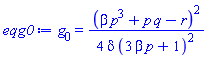 g[0] = (1/4)*(beta*p^3+p*q-r)^2/(delta*(3*beta*p+1)^2)