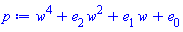 w^4+w^2*e[2]+w*e[1]+e[0]