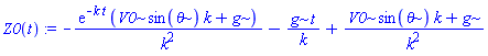 Z0(t) := -exp(-k*t)*(V0*sin(theta)*k+g)/k^2-g*t/k+(V0*sin(theta)*k+g)/k^2
