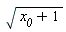 sqrt(x__0+1)
