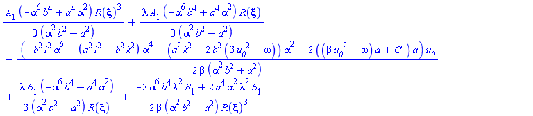 A[1]*(-alpha^6*b^4+a^4*alpha^2)*R(xi)^3/(beta*(alpha^2*b^2+a^2))+lambda*A[1]*(-alpha^6*b^4+a^4*alpha^2)*R(xi)/(beta*(alpha^2*b^2+a^2))-(1/2)*(-b^2*l^2*alpha^6+(a^2*l^2-b^2*k^2)*alpha^4+(a^2*k^2-2*b^2*(beta*u__0^2+omega))*alpha^2-2*((beta*u__0^2-omega)*a+C[1])*a)*u__0/(beta*(alpha^2*b^2+a^2))+lambda*B[1]*(-alpha^6*b^4+a^4*alpha^2)/(beta*(alpha^2*b^2+a^2)*R(xi))+(1/2)*(-2*alpha^6*b^4*lambda^2*B[1]+2*a^4*alpha^2*lambda^2*B[1])/(beta*(alpha^2*b^2+a^2)*R(xi)^3)