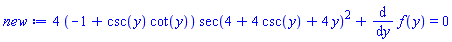 4*(-1+csc(y)*cot(y))*sec(4+4*csc(y)+4*y)^2+diff(f(y), y) = 0