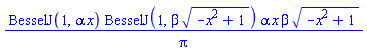 BesselJ(1, alpha*x)*BesselJ(1, beta*(-x^2+1)^(1/2))*alpha*x*beta*(-x^2+1)^(1/2)/Pi