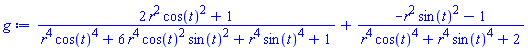 (2*r^2*cos(t)^2+1)/(r^4*cos(t)^4+6*r^4*cos(t)^2*sin(t)^2+r^4*sin(t)^4+1)+(-r^2*sin(t)^2-1)/(r^4*cos(t)^4+r^4*sin(t)^4+2)