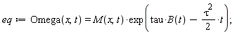 eq := Omega(x, t) = M(x, t)*exp(tau*B(t)-(1/2)*tau^2*t)