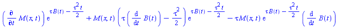(diff(M(x, t), t))*exp(tau*B(t)-(1/2)*tau^2*t)+M(x, t)*(tau*(diff(B(t), t))-(1/2)*tau^2)*exp(tau*B(t)-(1/2)*tau^2*t)-tau*M(x, t)*exp(tau*B(t)-(1/2)*tau^2*t)*(diff(B(t), t))