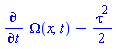 diff(Omega(x, t), t)-(1/2)*tau^2