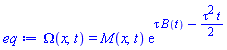Omega(x, t) = M(x, t)*exp(tau*B(t)-(1/2)*tau^2*t)