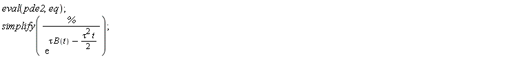 eval(pde2, eq); simplify(%/exp(tau*B(t)-(1/2)*tau^2*t))