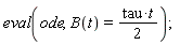 eval(ode, B(t) = (1/2)*tau*t)