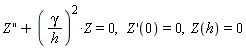 diff(Z(x), x, x)+(gamma/h)^2*Z(x) = 0, (D(Z))(0) = 0, Z(h) = 0