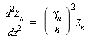 d^2*Z__n/dz^2 = -(`&gamma;__n`/h)^2*Z__n