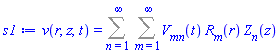 v(r, z, t) = Sum(Sum(V__mn(t)*R__m(r)*Z__n(z), m = 1 .. infinity), n = 1 .. infinity)