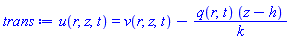 u(r, z, t) = v(r, z, t)-q(r, t)*(z-h)/k