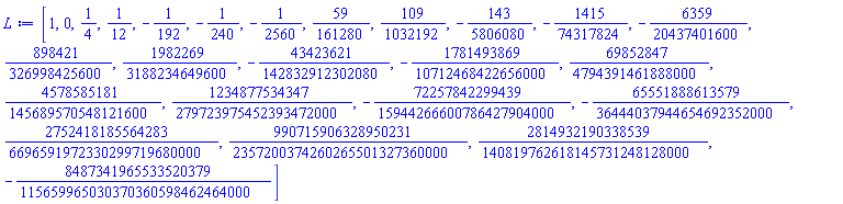 [1, 0, 1/4, 1/12, -1/192, -1/240, -1/2560, 59/161280, 109/1032192, -143/5806080, -1415/74317824, -6359/20437401600, 898421/326998425600, 1982269/3188234649600, -43423621/142832912302080, -1781493869/10712468422656000, 69852847/4794391461888000, 4578585181/145689570548121600, 1234877534347/279723975452393472000, -72257842299439/15944266600786427904000, -65551888613579/36444037944654692352000, 2752418185564283/6696591972330299719680000, 990715906328950231/2357200374260265501327360000, 2814932190338539/140819762618145731248128000, -8487341965533520379/115659965030370360598462464000]