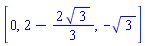[0, 2-(2/3)*3^(1/2), -3^(1/2)]
