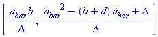 [a__bar*b/Delta, (a__bar^2-(b+d)*a__bar+Delta)/Delta]