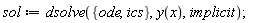 sol := dsolve({ics, ode}, y(x), implicit)