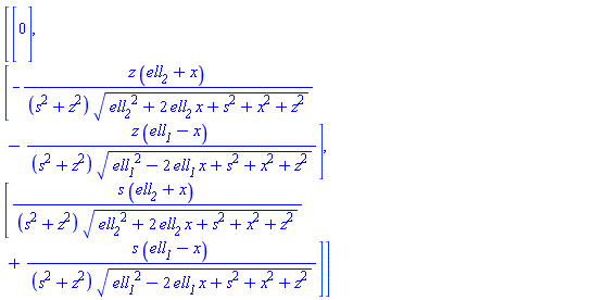Vector(3, {(1) = 0, (2) = -z*(ell__2+x)/((s^2+z^2)*sqrt(ell__2^2+2*ell__2*x+s^2+x^2+z^2))-z*(ell__1-x)/(sqrt(ell__1^2-2*ell__1*x+s^2+x^2+z^2)*(s^2+z^2)), (3) = s*(ell__2+x)/((s^2+z^2)*sqrt(ell__2^2+2*ell__2*x+s^2+x^2+z^2))+s*(ell__1-x)/(sqrt(ell__1^2-2*ell__1*x+s^2+x^2+z^2)*(s^2+z^2))})