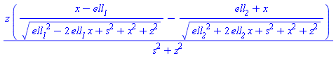 z*((x-ell__1)/(ell__1^2-2*ell__1*x+s^2+x^2+z^2)^(1/2)-(ell__2+x)/(ell__2^2+2*ell__2*x+s^2+x^2+z^2)^(1/2))/(s^2+z^2)
