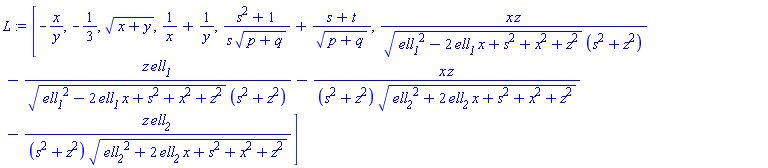 [-x/y, -1/3, (x+y)^(1/2), 1/x+1/y, (s^2+1)/(s*(p+q)^(1/2))+(s+t)/(p+q)^(1/2), x*z/((ell__1^2-2*ell__1*x+s^2+x^2+z^2)^(1/2)*(s^2+z^2))-z*ell__1/((ell__1^2-2*ell__1*x+s^2+x^2+z^2)^(1/2)*(s^2+z^2))-x*z/((s^2+z^2)*(ell__2^2+2*ell__2*x+s^2+x^2+z^2)^(1/2))-z*ell__2/((s^2+z^2)*(ell__2^2+2*ell__2*x+s^2+x^2+z^2)^(1/2))]