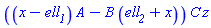 ((x-ell__1)*A-B*(ell__2+x))*C*z
