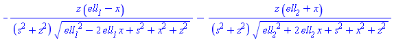 -z*(ell__1-x)/((s^2+z^2)*(ell__1^2-2*ell__1*x+s^2+x^2+z^2)^(1/2))-z*(ell__2+x)/((s^2+z^2)*(ell__2^2+2*ell__2*x+s^2+x^2+z^2)^(1/2))