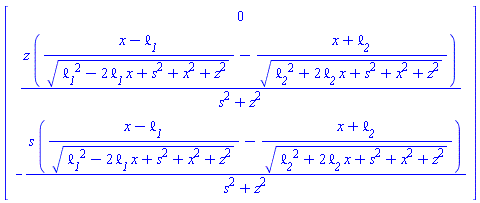 Vector(3, {(1) = 0, (2) = z*((x-`&ell;__1`)/sqrt(s^2+x^2-2*x*`&ell;__1`+z^2+`&ell;__1`^2)-(x+`&ell;__2`)/sqrt(s^2+x^2+2*x*`&ell;__2`+z^2+`&ell;__2`^2))/(s^2+z^2), (3) = -s*((x-`&ell;__1`)/sqrt(s^2+x^2-2*x*`&ell;__1`+z^2+`&ell;__1`^2)-(x+`&ell;__2`)/sqrt(s^2+x^2+2*x*`&ell;__2`+z^2+`&ell;__2`^2))/(s^2+z^2)})