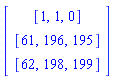 Vector(3, {(1) = [1, 1, 0], (2) = [61, 196, 195], (3) = [62, 198, 199]})