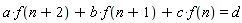 a*f(n+2)+b*f(n+1)+c*f(n) = d